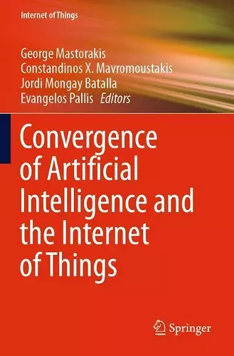 Convergence of Artificial Intelligence and the Internet of Things cover