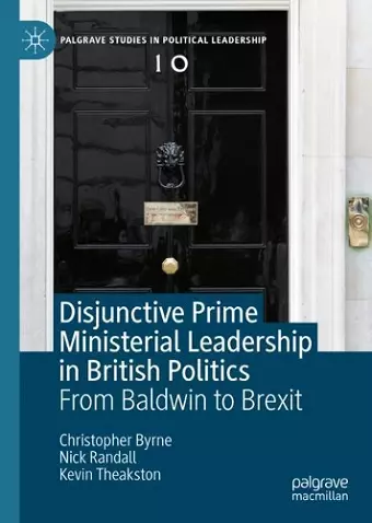 Disjunctive Prime Ministerial Leadership in British Politics cover