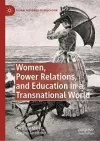 Women, Power Relations, and Education in a Transnational World cover