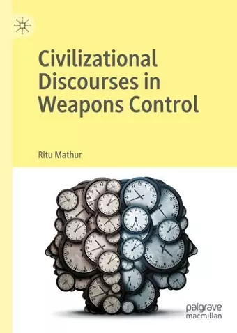 Civilizational Discourses in Weapons Control cover