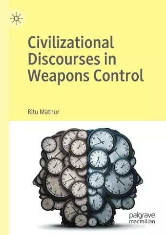 Civilizational Discourses in Weapons Control cover