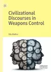 Civilizational Discourses in Weapons Control cover