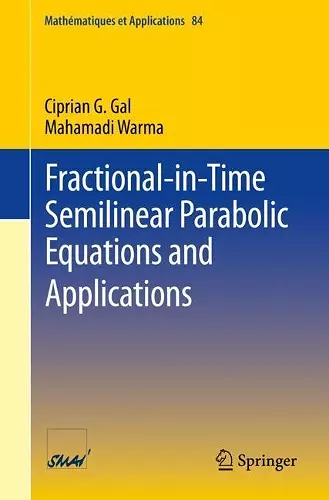 Fractional-in-Time Semilinear Parabolic Equations and Applications cover