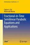 Fractional-in-Time Semilinear Parabolic Equations and Applications cover