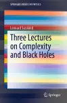 Three Lectures on Complexity and Black Holes cover