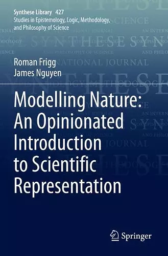 Modelling Nature: An Opinionated Introduction to Scientific Representation cover