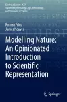 Modelling Nature: An Opinionated Introduction to Scientific Representation cover