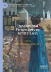 Transnational Perspectives on Artists’ Lives cover