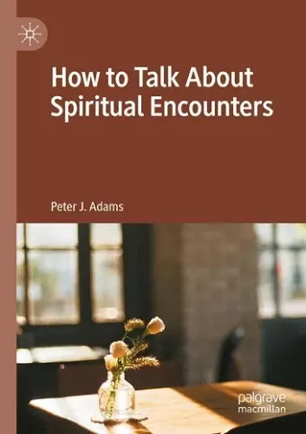 How to Talk About Spiritual Encounters cover