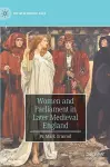 Women and Parliament in Later Medieval England cover