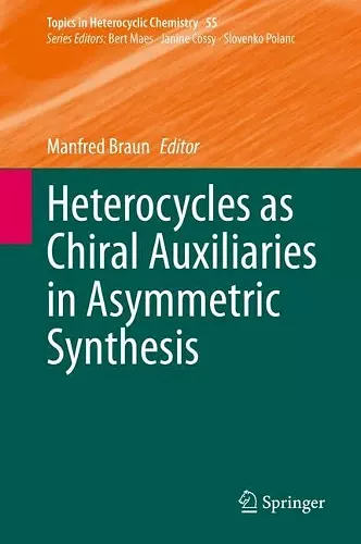 Heterocycles as Chiral Auxiliaries in Asymmetric Synthesis cover