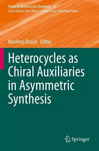 Heterocycles as Chiral Auxiliaries in Asymmetric Synthesis cover