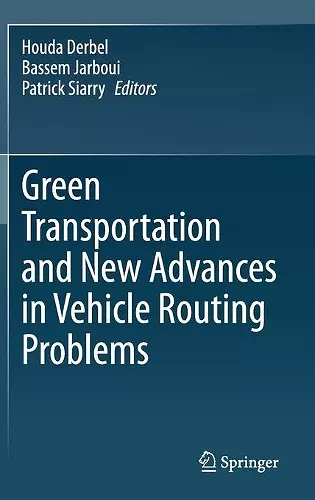 Green Transportation and New Advances in Vehicle Routing Problems cover