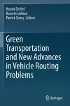 Green Transportation and New Advances in Vehicle Routing Problems cover
