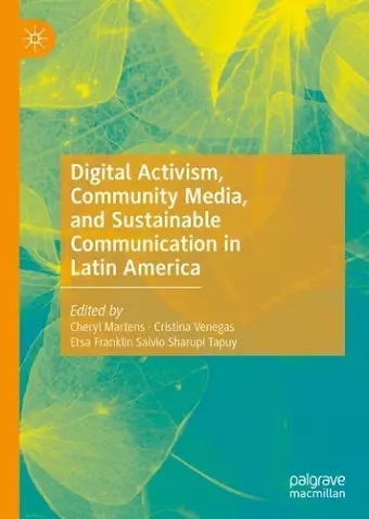 Digital Activism, Community Media, and Sustainable Communication in Latin America cover