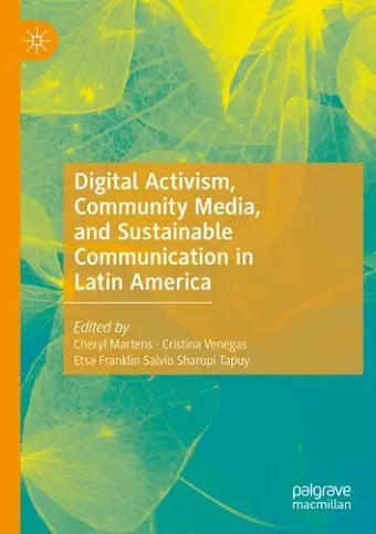 Digital Activism, Community Media, and Sustainable Communication in Latin America cover