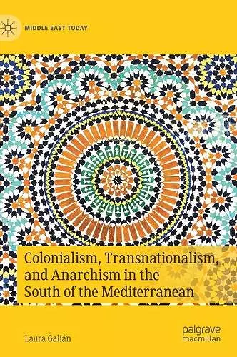 Colonialism, Transnationalism, and Anarchism in the South of the Mediterranean cover