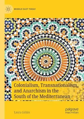 Colonialism, Transnationalism, and Anarchism in the South of the Mediterranean cover