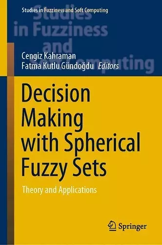 Decision Making with Spherical Fuzzy Sets cover