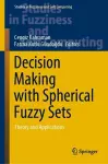 Decision Making with Spherical Fuzzy Sets cover