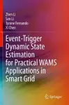 Event-Trigger Dynamic State Estimation for Practical WAMS Applications in Smart Grid cover