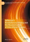 Jefferson’s Revolutionary Theory and the Reconstruction of Educational Purpose cover
