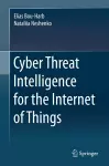 Cyber Threat Intelligence for the Internet of Things cover