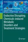 Endocrine Disrupting Chemicals-induced Metabolic Disorders and Treatment Strategies cover