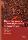 Border Transgression and Reconfiguration of Caribbean Spaces cover