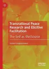Transrational Peace Research and Elicitive Facilitation cover