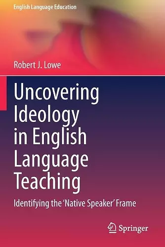Uncovering Ideology in English Language Teaching cover