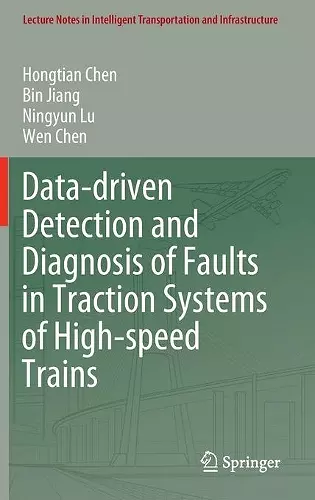 Data-driven Detection and Diagnosis of Faults in Traction Systems of High-speed Trains cover