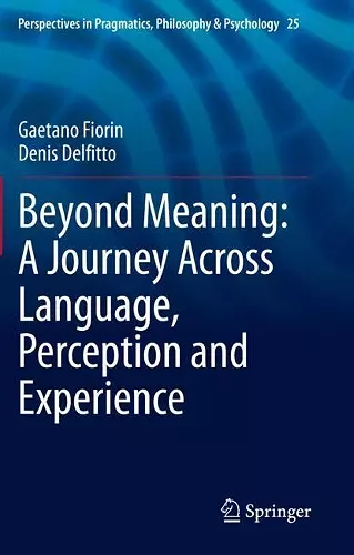 Beyond Meaning: A Journey Across Language, Perception and Experience cover