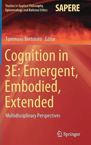 Cognition in 3E: Emergent, Embodied, Extended cover