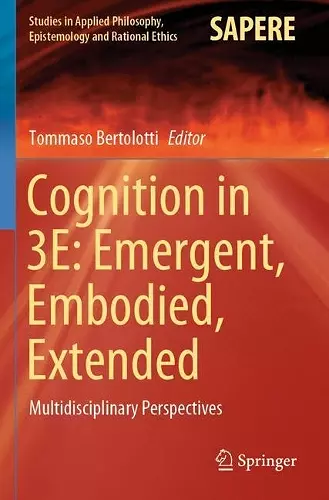 Cognition in 3E: Emergent, Embodied, Extended cover