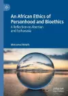 An African Ethics of Personhood and Bioethics cover