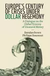 Europe's Century of Crises Under Dollar Hegemony cover