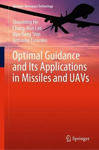 Optimal Guidance and Its Applications in Missiles and UAVs cover