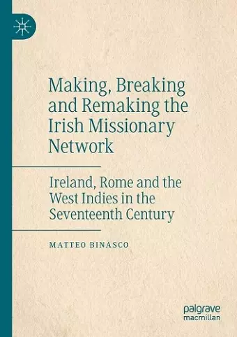 Making, Breaking and Remaking the Irish Missionary Network cover