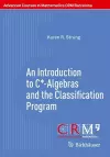 An Introduction to C*-Algebras and the Classification Program cover