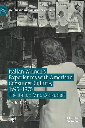 Italian Women's Experiences with American Consumer Culture, 1945–1975 cover
