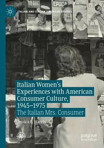 Italian Women's Experiences with American Consumer Culture, 1945–1975 cover