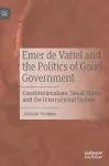 Emer de Vattel and the Politics of Good Government cover