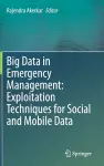 Big Data in Emergency Management: Exploitation Techniques for Social and Mobile Data cover