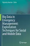 Big Data in Emergency Management: Exploitation Techniques for Social and Mobile Data cover