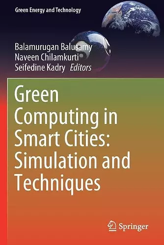 Green Computing in Smart Cities: Simulation and Techniques cover