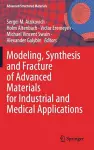 Modeling, Synthesis and Fracture of Advanced Materials for Industrial and Medical Applications cover