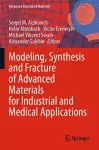 Modeling, Synthesis and Fracture of Advanced Materials for Industrial and Medical Applications cover