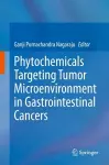 Phytochemicals Targeting Tumor Microenvironment in Gastrointestinal Cancers cover