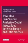 Towards a Comparative Analysis of Social Inequalities between Europe and Latin America cover